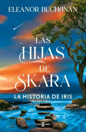 HIJAS DE SKARA, LAS: LA HISTORIA DE IRIS