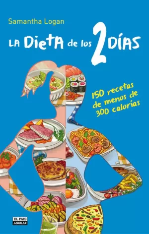 LA DIETA DE LOS 2 DÍAS. 150 RECETAS