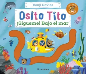 OSITO TITO. ¡SIGUEME! BAJO EL MAR