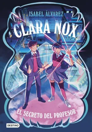 CLARA NOX 2. EL SECRETO DEL PROFESOR
