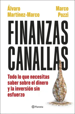 FINANZAS CANALLAS:TODO NECESITAS SABER DINERO Y INVERSION