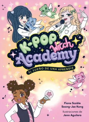 K-POP WITCH ACADEMY 1. EL SUEÑO DE UNA APRENDIZ