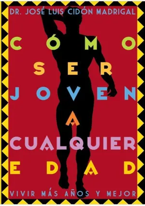 COMÓ SER JOVEN A CULAQUIER EDAD