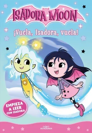 EMPIEZA A LEER CON ISADORA MOON 1 - ÍVUELA, ISADORA, VUELA!