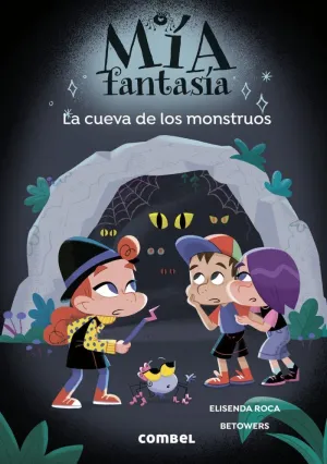 MÍA FANTASIA- 10: LA CUEVA DE LOS MONSTRUOS