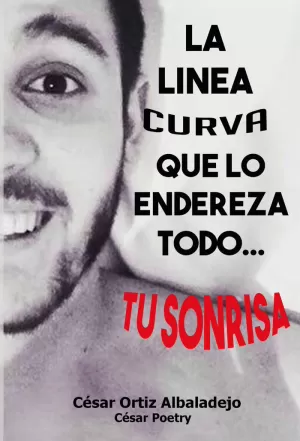 LA LINEA CURVA QUE LO ENDEREZA TODO... TU SONRISA