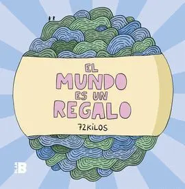 MUNDO ES UN REGALO, EL