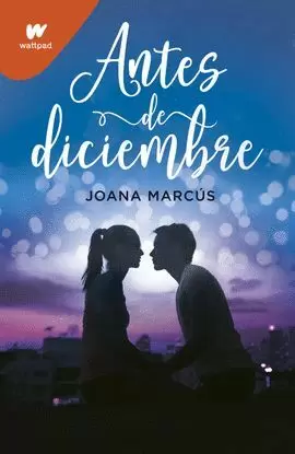 ANTES DE DICIEMBRE (EDICIÓN REVISADA POR LA AUTORA) (MESES A TU LADO 1)