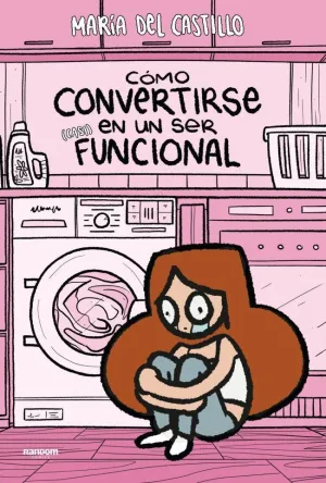 COMO CONVERTIRSE EN UN SER (CASI) FUNCIONAL