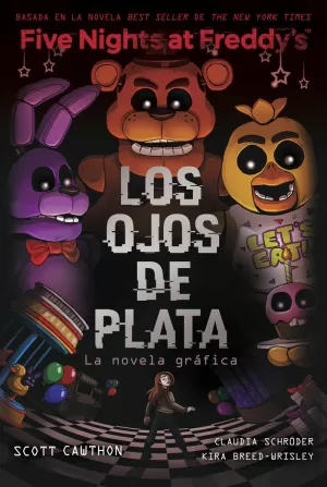 FIVE NIGHTS AT FREDDY'S. LOS OJOS DE PLATA. NOVELA