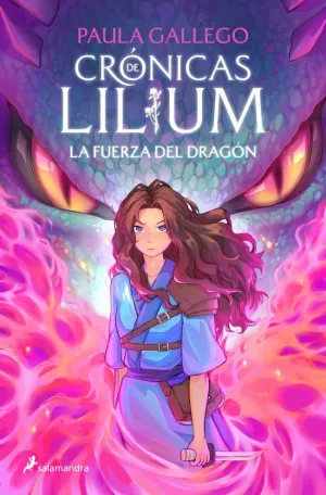 FUERZA DEL DRAGÓN, LA  (CRÓNICAS DE LILIUM 1)