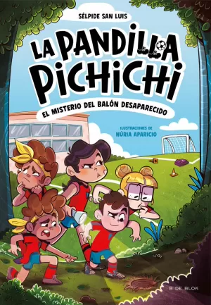 PANDILLA PICHICHI 1. EL MISTERIO DEL BALÓN DESAPAR
