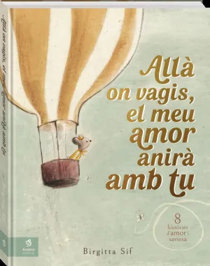 ALLÀ ON VAGIS, EL MEU AMOR ANIRA AMB TU