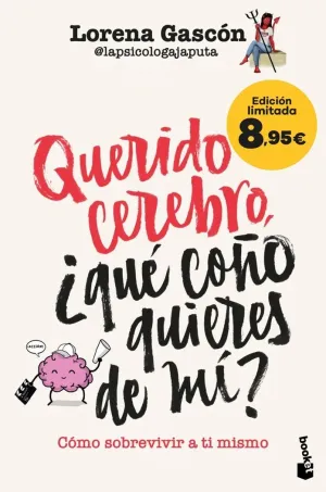 QUERIDO CEREBRO, ¿QUÈ COÑO QUIERES DE MÍ?