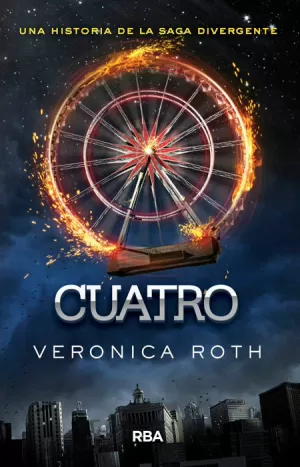 DIVERGENTE - CUATRO. UN LIBRO DE LA SAGA DIVERGENTE