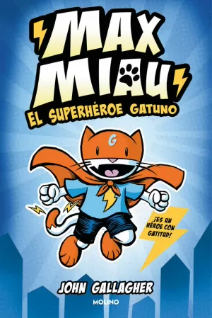 MAX MIAU 1 EL SUPERHEROE GATUNO