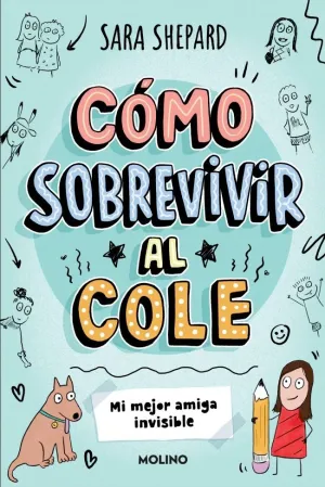 CÓMO SOBREVIVIR AL COLE 1 - MI MEJOR AMIGA INVISIB
