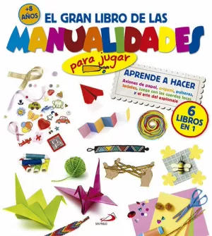 EL GRAN LIBRO DE LAS MANUALIDADES (PARA JUGAR)