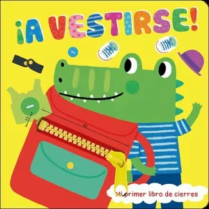 A VESTIRSE! MI PRIMER LIBRO DE CIERRES