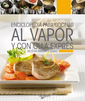 ENCICLOP.PARA COCINAR AL VAPOR Y OLLA EXPRÉS