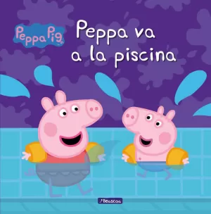PEPPA PIG. UN CUENTO - PEPPA VA A LA PISCINA
