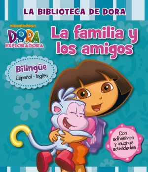 LA FAMILIA Y LOS AMIGOS (LA BIBLIOTECA DE DORA LA EXPLORADORA)