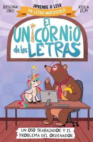 UNICORNIO DE LAS LETRAS 2. UN OSO TRABAJADOR Y EL