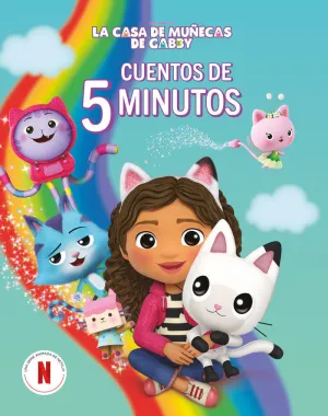 CASA DE MUÑECAS DE GABBY.  CUENTOS DE 5 MINUTOS