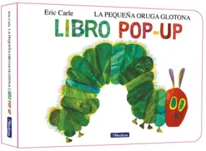 PEQUEÑA ORUGA GLOTONA. EL LIBRO POP-UP