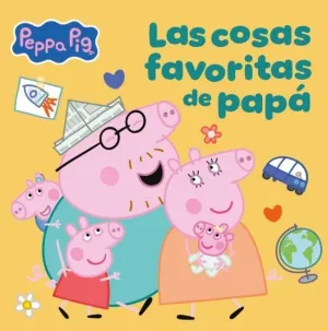 PEPPA PIG: LAS COSAS FAVORITAS DE PAPA