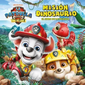 PATRULLA CANINA. EL LIBRO DE LA PELICULA - MISION