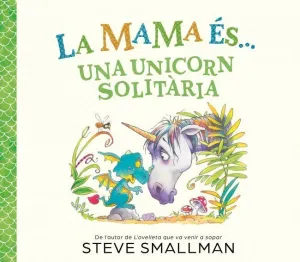 MAMA ES... - UNA UNICORN SOLITARIA