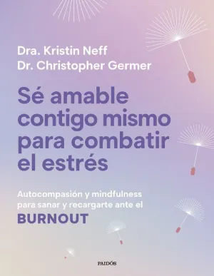 SE AMABLE CONTIGO MISMO PARA COMBATIR EL ESTRES
