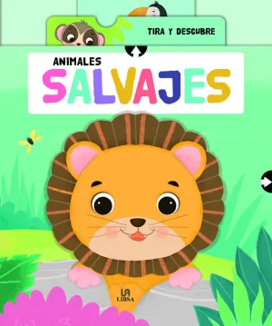 ANIMALES SALVAJES, TIRA Y DESCUBRE- CON SOLAPAS EXTRAIBLES