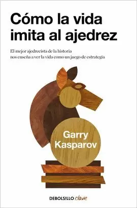 COMO LA VIDA IMITA AL AJEDREZ - EL MEJOR AJEDRECIS