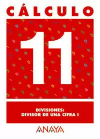 CÁLCULO 11. DIVISIONES: DIVISOR DE UNA CIFRA I.