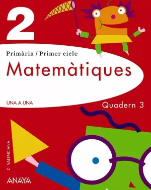 PROJECTE UNA A UNA, MATEMÀTIQUES, 2 EDUCACIÓ PRIMÀRIA (VALENCIA). QUADERN 3