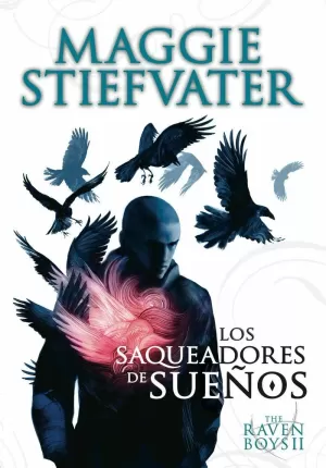 THE RAVEN BOYS: LOS SAQUEADORES DE SUEÑOS