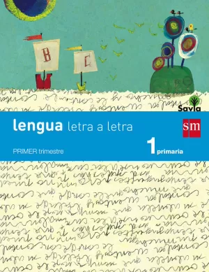LENGUA: LETRA A LETRA. 1 PRIMARIA. SAVIA