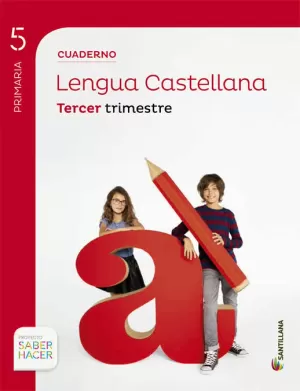 CUADERNO LENGUA 5 PRIMARIA 3 TRIM SABER HACER