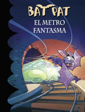 EL METRO FANTASMA (SERIE BAT PAT 39)