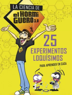 25 EXPERIMENTOS LOQUÍSIMOS PARA APRENDER EN CASA. ACTIVIDADES PARA NIÑOS Y NIÑAS