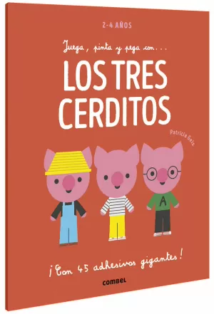JUEGA, PINTA Y PEGA CON... LOS TRES CERDITOS (2-4