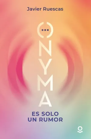 ONYMA:ES SOLO UN RUMOR