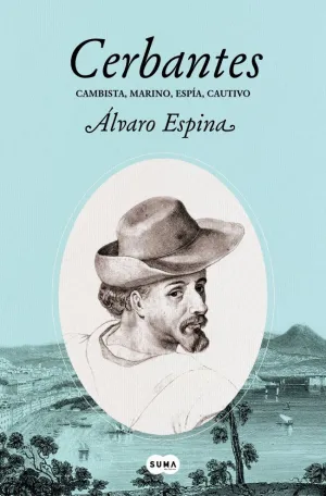 CERBANTES 2 - CAMBISTA, MARINO, ESPÍA, CAUTIVO