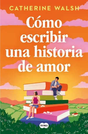 COMO ESCRIBIR UNA HISTORIA DE AMOR