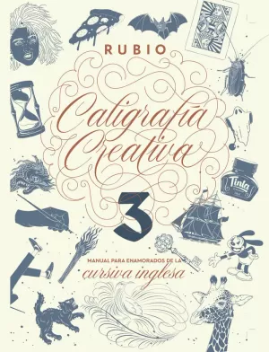 CALIGRAFÍA CREATIVA 3. MANUAL PARA ENAMORADOS DE LA CURSIVA INGLESA
