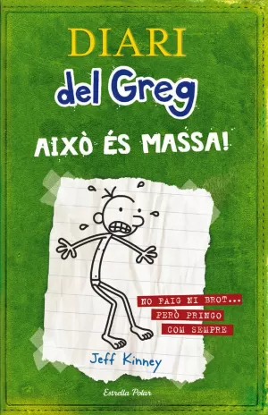 DIARI DEL GREG 3. AIXÒ ÉS MASSA!