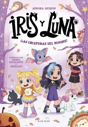 IRIS Y LUNA- 4: ¡LAS CRIATURAS DEL BOSQUE!