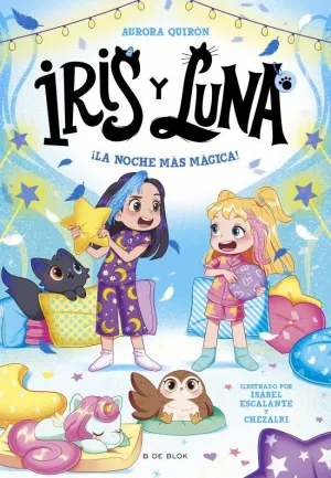 IRIS Y LUNA- 5: ¡LA NOCHE MÁS MÁGICA!